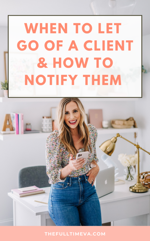 WHEN TO LET GO OF A CLIENT AND HOW TO NOTIFY THEM