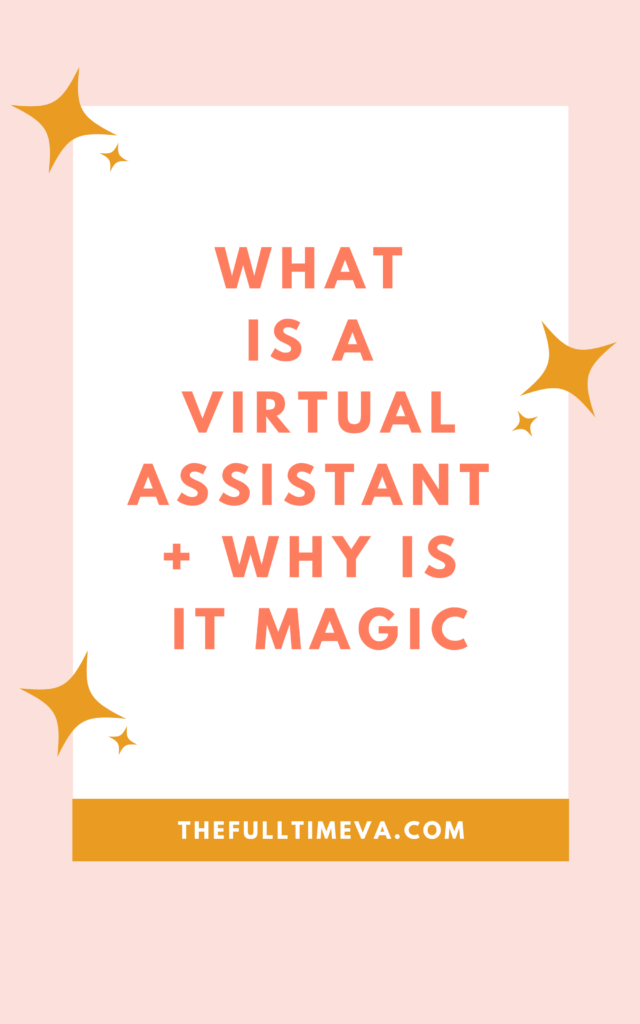 What is a Virtual Assistant + Why It's Magic