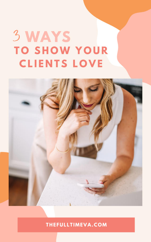 3 Ways to Show Your Clients Love